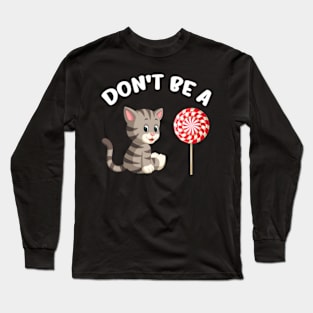 don_t be a sucker cock fathers day cat funny Long Sleeve T-Shirt